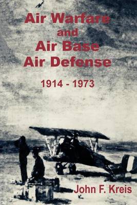 Air Warfare and Air Base Air Defense 1914 - 1973 (Paperback)