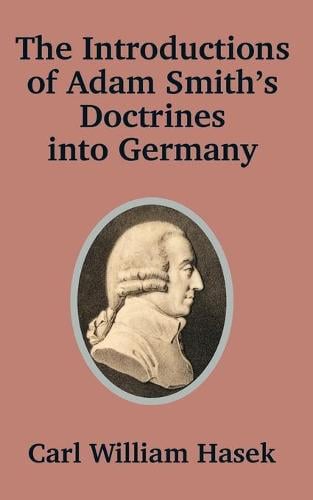 Introductions of Adam Smith's Doctrines Into Germany (Paperback)