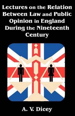 Lectures on the Relation Between Law and Public Opinion in England During the Nineteenth Century (Paperback)