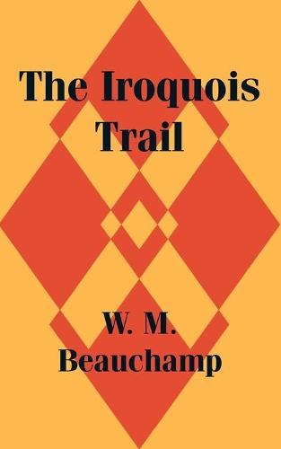 The Iroquois Trail (Paperback)
