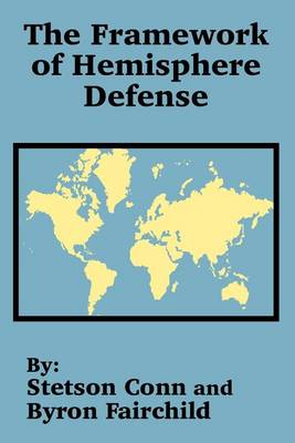The Framework of Hemisphere Defense (Paperback)
