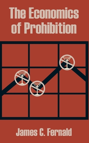 The Economics of Prohibition (Paperback)