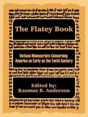 The Flatey Book: Vatican Manuscripts Concerning America as Early as the Tenth Century (Paperback)