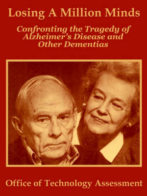 Losing a Million Minds: Confronting the Tragedy of Alzheimer's Disease and Other Dementias (Paperback)