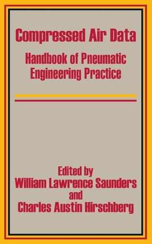 Compressed Air Data: Handbook of Pneumatic Engineering Practice (Paperback)