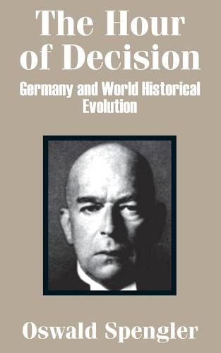 The Hour of Decision: Germany and World-Historical Evolution (Paperback)