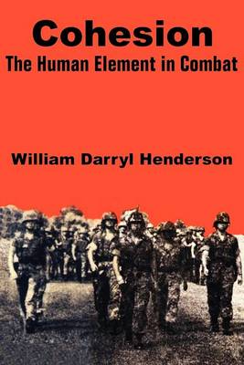 Cohesion: The Human Element in Combat (Paperback)