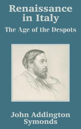Renaissance in Italy: The Age of the Despots (Paperback)