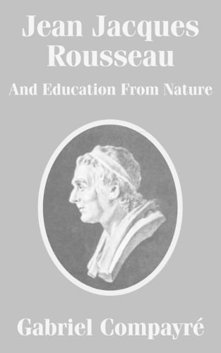 Jean Jacques Rousseau and Education from Nature (Paperback)