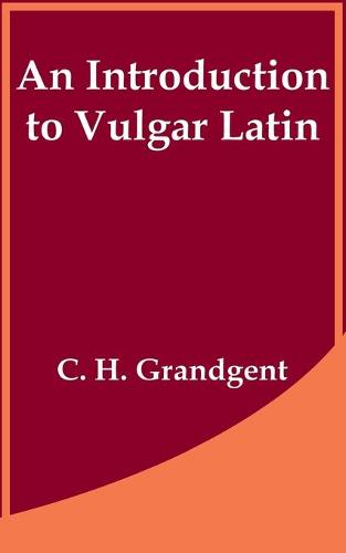 An Introduction to Vulgar Latin (Paperback)