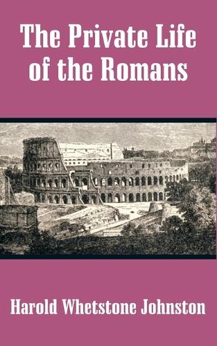 The Private Life of the Romans (Paperback)