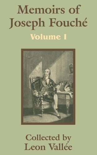 Memoirs of Joseph Fouchi (Volume One) (Paperback)