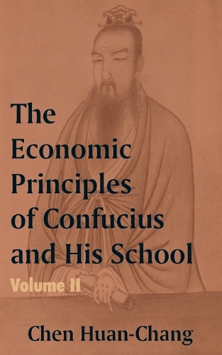 The Economics Principles of Confucius and His School (Volume Two) (Paperback)