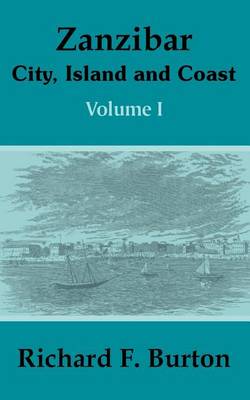 Zanzibar: City, Island and Coast (Volume One) (Paperback)