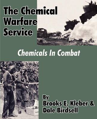 The Chemical Warfare Service: Chemicals in Combat (Paperback)