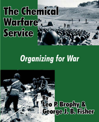 The Chemical Warfare Service: Organizing for War (Paperback)