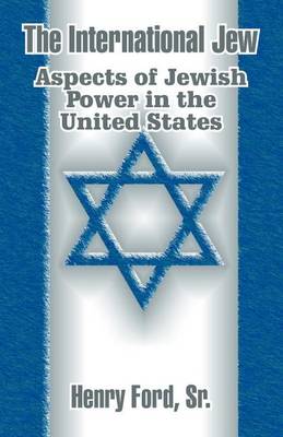 The International Jew: Aspects of Jewish Power in the United States (Paperback)