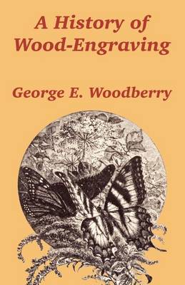 A History of Wood-Engraving (Paperback)