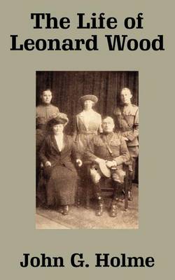 The Life of Leonard Wood (Paperback)