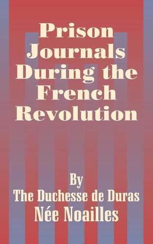 Prison Journals During the French Revolution (Paperback)