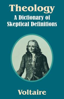 Theology: A Dictionary of Skeptical Definitions (Paperback)