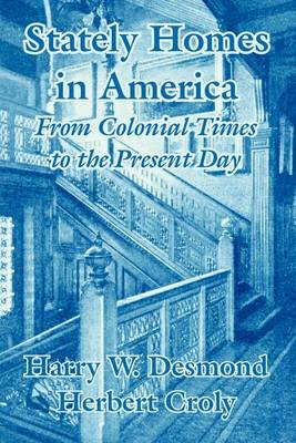 Stately Homes in America: From Colonial Times to the Present Day (Paperback)