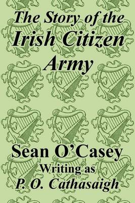 The Story of the Irish Citizen Army (Paperback)