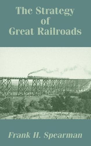 The Strategy of Great Railroads (Paperback)