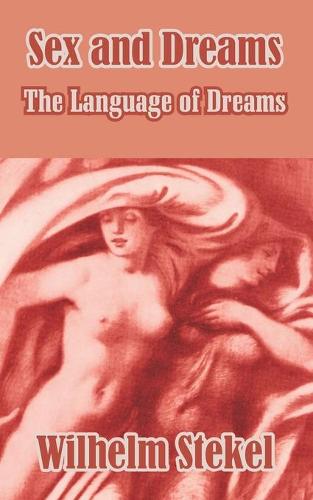 Sex and Dreams: The Language of Dreams (Paperback)