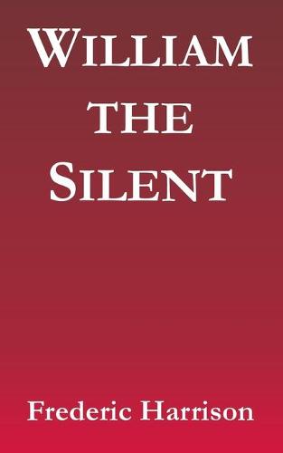 William the Silent (Paperback)