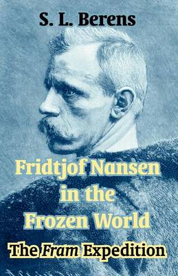 Fridtjof Nansen in the Frozen World: The Fram Expedition (Paperback)