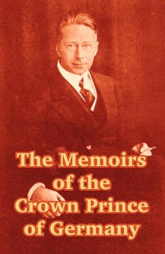 The Memoirs of the Crown Prince of Germany (Paperback)