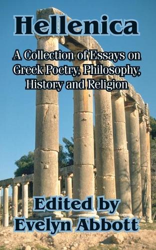 Hellenica: A Collection of Essays on Greek Poetry, Philosophy, History and Religion (Paperback)