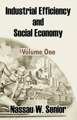 Industrial Efficiency and Social Economy (Volume One) (Paperback)