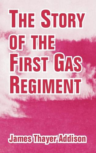 The Story of the First Gas Regiment (Paperback)