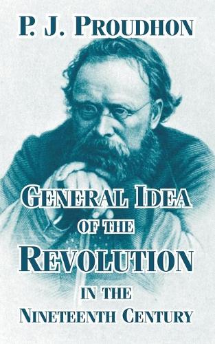General Idea of the Revolution in the Nineteenth Century (Paperback)