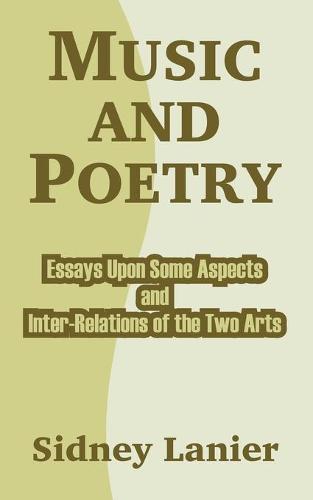Music and Poetry: Essays Upon Some Aspects and Inter-Relations of the Two Arts (Paperback)