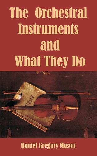 The Orchestral Instruments and What They Do (Paperback)