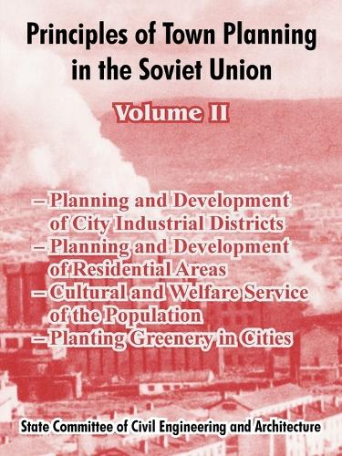 Principles of Town Planning in the Soviet Union: Volume II (Paperback)