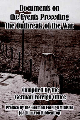 Documents on the Events Preceding the Outbreak of the War (Paperback)