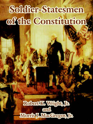 Soldier-Statesmen of the Constitution (Paperback)