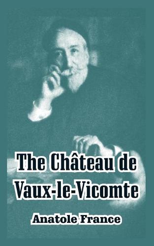 The Chateau de Vaux-Le-Vicomte (Paperback)