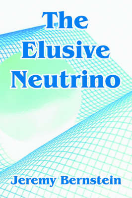 The Elusive Neutrino (Paperback)