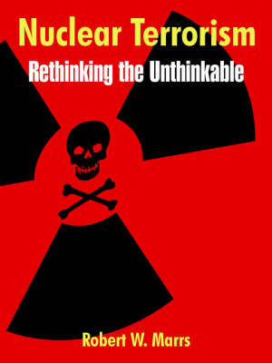 Nuclear Terrorism: Rethinking the Unthinkable (Paperback)