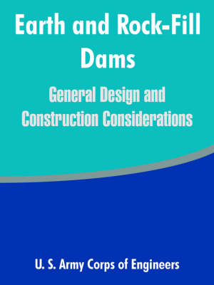 Earth and Rock-Fill Dams: General Design and Construction Considerations (Paperback)