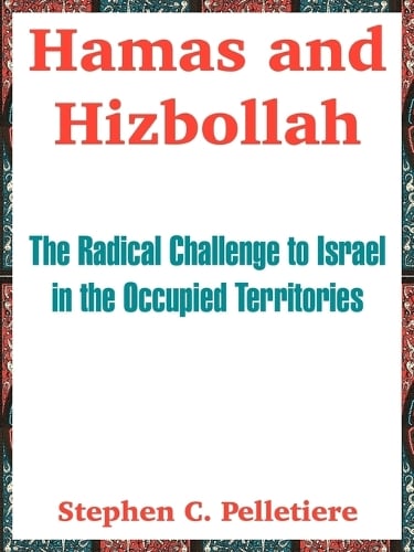 Hamas and Hizbollah: The Radical Challenge to Israel in the Occupied Territories (Paperback)