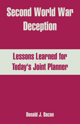 Second World War Deception: Lessons Learned for Today's Joint Planner (Paperback)