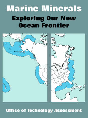 Marine Minerals: Exploring Our New Ocean Frontier (Paperback)