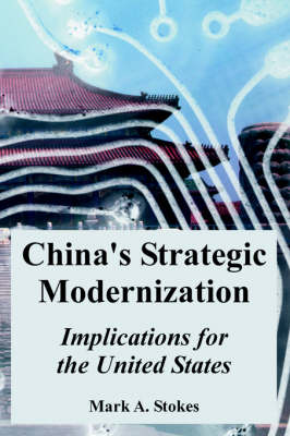 China's Strategic Modernization: Implications for the United States (Paperback)