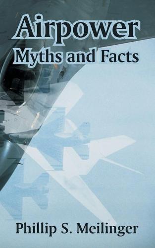 Airpower: Myths and Facts (Paperback)